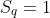 S_q=1