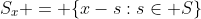 S_x = \{x-s:s\in S\}