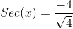 Sec(x)=\frac{-4}{\sqrt{4}}