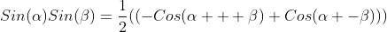 Sin(\alpha)Sin(\beta)=\frac{1}{2}((-Cos(\alpha + \beta)+Cos(\alpha -\beta)))