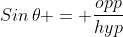Sin\,\theta = \frac{opp}{hyp}
