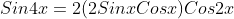 Sin4x=2(2SinxCosx)Cos2x