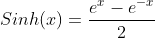 Sinh(x)=\frac{e^x-e^{-x}}{2}