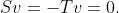 Sv=-Tv=0.