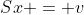 Sx = v