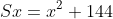 Sx=x^2+144
