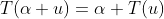 T(\alpha u)=\alpha T(u)