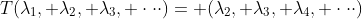 T(\lambda_1, \lambda_2, \lambda_3, \cdot\cdot\cdot)= (\lambda_2, \lambda_3, \lambda_4, \cdot\cdot\cdot)