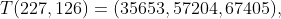 T(227,126)=(35653,57204,67405),