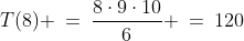 T(8) \:=\:\frac{8\cdot9\cdot10}{6} \:=\:120