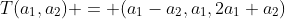 T(a_{1},a_{2}) = (a_{1}-a_{2},a_{1},2a_{1}+a_{2})