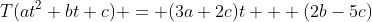 T(at^2+bt+c) = (3a+2c)t + (2b-5c)