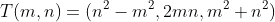 T(m,n)=(n^2-m^2,2mn,m^2+n^2)