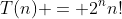 T(n) = 2^nn!