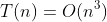 T(n)=O(n^3)