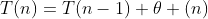 T(n)=T(n-1)+\theta (n)