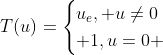 T(u)=\begin{cases}u_e, u\neq0\cr 1,u=0 \end{cases}\