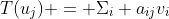 T(u_j) = \Sigma_i a_{ij}v_i