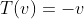 T(v)=-v