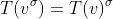 T(v^\sigma)=T(v)^\sigma