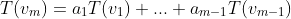 T(v_m)=a_1T(v_1)+...+a_{m-1}T(v_{m-1})