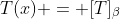 T(x) = [T]_{\beta}