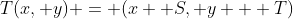 T(x, y) = (x +S, y + T)