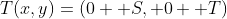 T(x,y)=(0 +S, 0 +T)