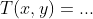 T(x,y)=...