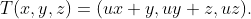 T(x,y,z)=(ux+y,uy+z,uz).