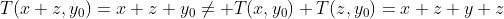 T(x+z,y_0)=x+z+y_0\ne T(x,y_0)+T(z,y_0)=x+z+y+z