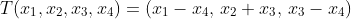 T(x_1,x_2,x_3,x_4)=(x_1-x_4,\,x_2+x_3,\,x_3-x_4)