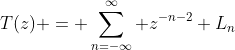T(z) = \sum^{\infty}_{n=-\infty} z^{-n-2} L_n