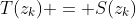 T(z_k) = S(z_k)
