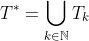 T^*=\bigcup\limits_{k\in\mathbb{N}}T_k