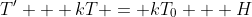 T^{\prime} + kT = kT_0 + H