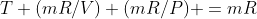 T (mR/V) (mR/P) =mR