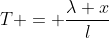 T = \frac{\lambda x}{l}
