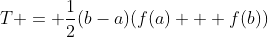 T = \frac{1}{2}(b-a)(f(a) + f(b))