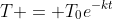 T = T_{0}e^{-kt}