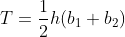 T=\frac{1}{2}h(b_1+b_2)