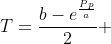 T=\frac{b-e^\frac{Pp}{a}}{2} 