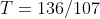 T=136/107