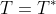 T=T^{*}