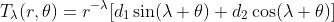 T_\lambda(r,\theta)=r^{-\lambda}[d_1\sin(\lambda \theta)+d_2\cos(\lambda \theta)]