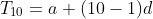 T_{10}=a+(10-1)d