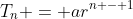T_{n} = ar^{n - 1}