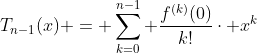 T_{n-1}(x) = \sum_{k=0}^{n-1} \frac{f^{(k)}(0)}{k!}\cdot x^k