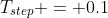 T_{step} = 0.1