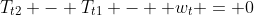 T_{t2} - T_{t1} -  w_t = 0